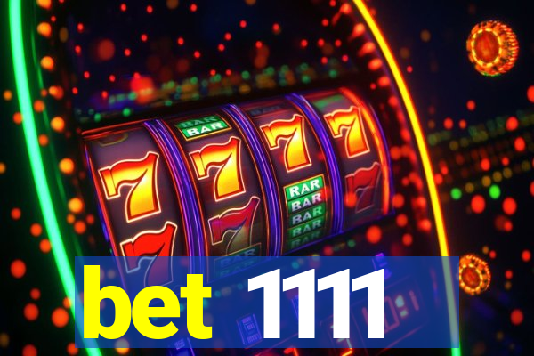 bet 1111